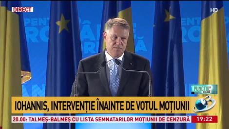 Declaraţia lui Klaus Iohannis înainte de votul moţiunii