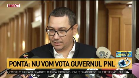 Ponta: Nu vom vota guvernul PNL