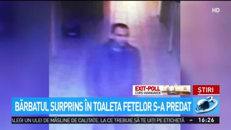 Bărbatul surprins &icirc;n toaleta fetelor s-a prădat