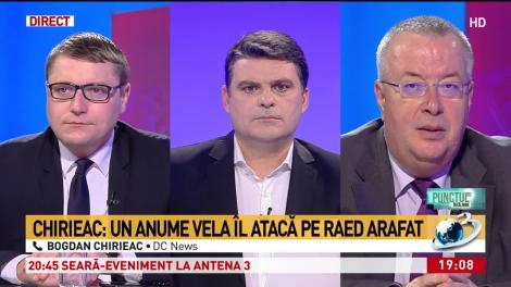 Chirieac: Un anume Vela îl atacă pe Raed Arafat