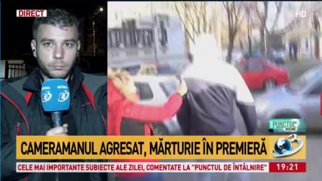 Cameramanul de la Antena 3, agresat de fiul lui Dincă, mărturie &icirc;n premieră