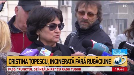 Cristina Ţopescu, incinerată fără rugăciune