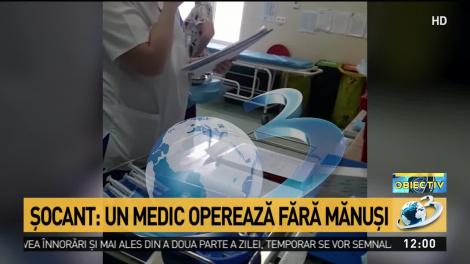 Medic filmat &icirc;n timp ce operează fără echipament de protecție, la Spitalul Grigore Alexandrescu din Capitală