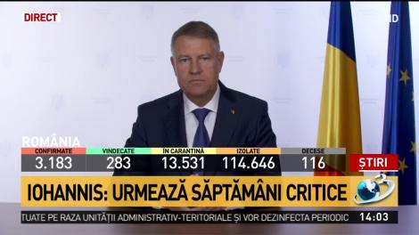 Președintele Klaus Iohannis: Urmează săptămâni critice. Trebuie să câștigăm această bătălie