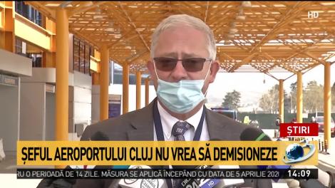 Directorul aeroportului Cluj: Eu am acţionat corect