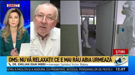 Managerul Spitalului Victor Babeş: Nu vă relaxaţi în următoarele două săptămâni