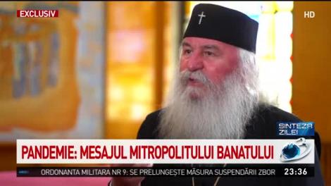 Interviu cu Mitropolitul Banatului. După această pandemie de coronavirus, oamenii se vor bucura de orice rază de soare