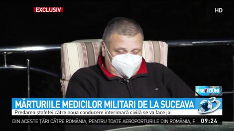 Exclusiv! Mărturiile medicilor militari de la Suceva
