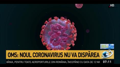Organizația Mondială a Sănătății, avertisment sumbru: ”Coronavirusul nu va dispărea!” Când ar putea ajunge să fie ținut sub control