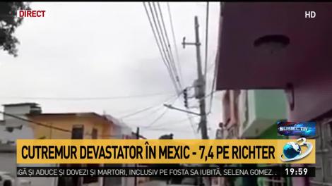 Cutremur devastator în Mexic: 7,4 pe Richter