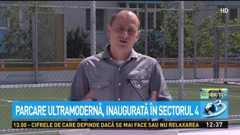 Parcare ultramodernă, inaugurată &icirc;n sectorul 4