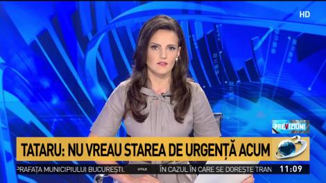 Tătaru: Nu vreau starea de urgenţă acum