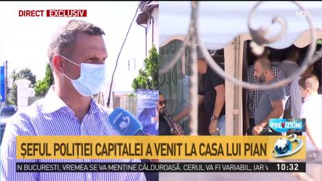 Şeful Poliţiei Capitalei a venit la casa lui Pian