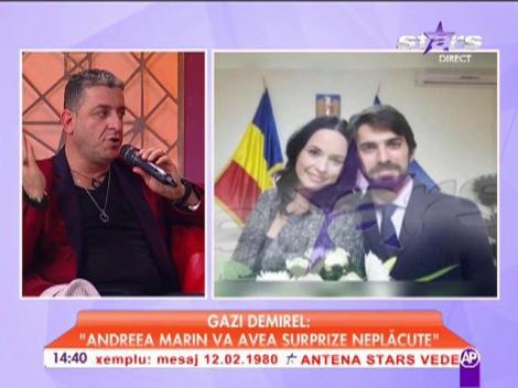 Gazi Demirel:''Andreea va avea surprize neplăcute''