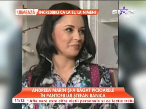 Andreea Marin şi-a băgat picioarele în pantofii lui Ştefan Bănică