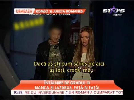 Bianca și Lazarus, fața-n față!