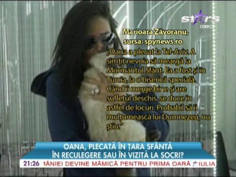 Oana Zăvoranu, pleacă în Ţara Sfântă