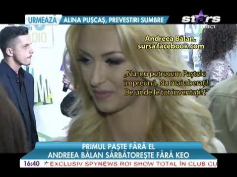 Andreea Balan sarbatoreste fara Keo