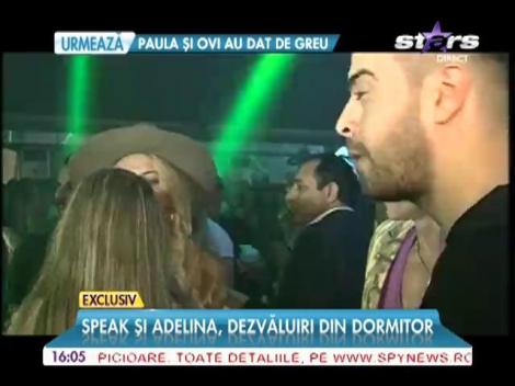 Adelina și Speak, dezvăluiri din dormitor