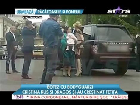 Cristina Rus şi-a creştinat fetiţa. Botezul a fost păzit de bodyguarzi