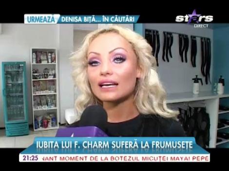 Iubita lui F. Charm suferă la frumuseţe