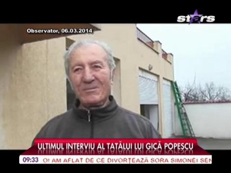 Ultimul interviu al tatălui lui Gică Popescu