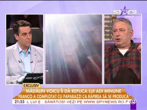 Mădălin Voicu: ”Franco a complotat cu paparazzi ca răpirea să se reproducă!”