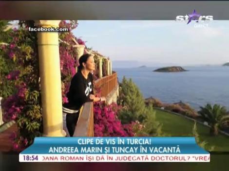 Andreea Marin, clipe de vis în Turcia