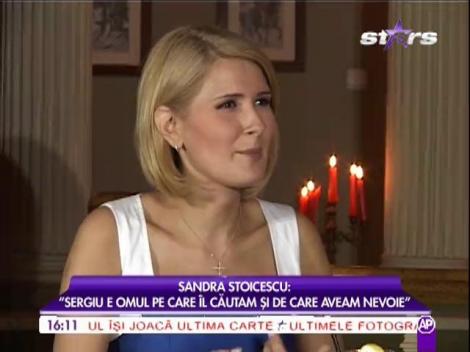 Sandra Stoicescu: ”Sergiu e omul pe care îl căutam și de care aveam nevoie”