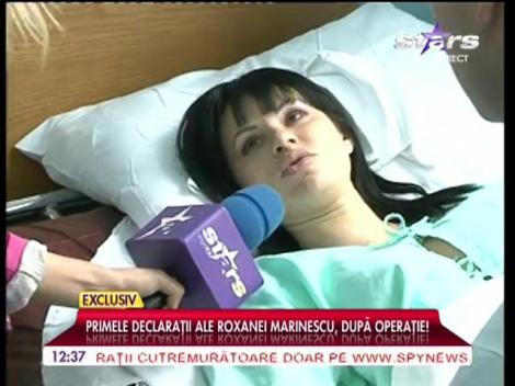Primele declaraţii ale Roxanei Marinescu, după operaţie!