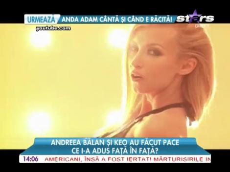 Andreea Balan si Keo au facut pace