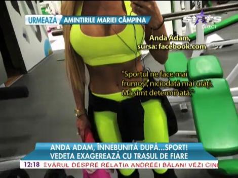 Anda Adam, obsedată de sala de fitness