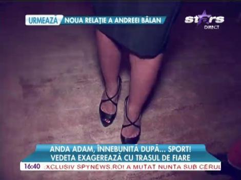 Anda Adam exagerează cu trasul de fiare!