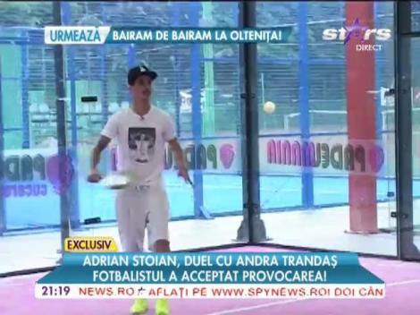 Adrian Stoian, duel cu Andra Trandaş!