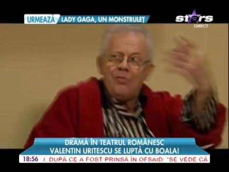 Dramă în teatrul românesc! Valentin Uritescu se luptă cu boala!
