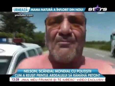 Nelson Mondialu' a rămas fără permis! Scandal monstru cu poliţiştii!