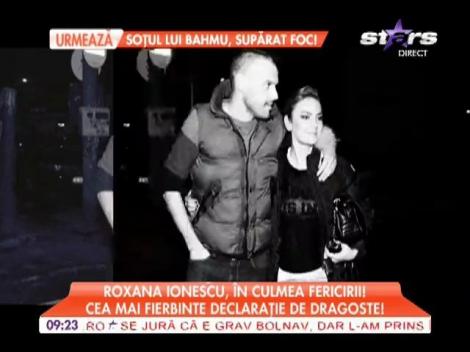 Roxana Ionescu, în culmea fericirii! Cea mai fierbinte declaraţie de dragoste!