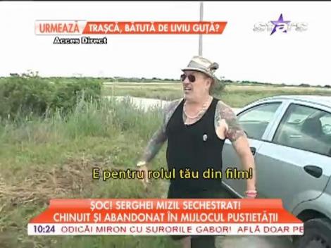 Serghei Mizil, sechestrat! A fost chinuit şi abandonat în mijlocul pustietăţii!