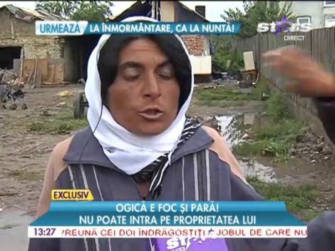 Ogică e foc şi pară! Nu poate intra pe proprietatea lui