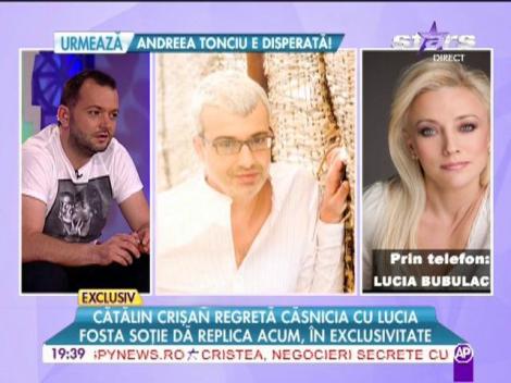 Cătălin Crişan regretă căsnicia cu prima soţie
