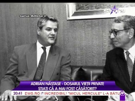 Adrian Năstase, dosarul vieţii private! Ştiaţi că a mai fost căsătorit?