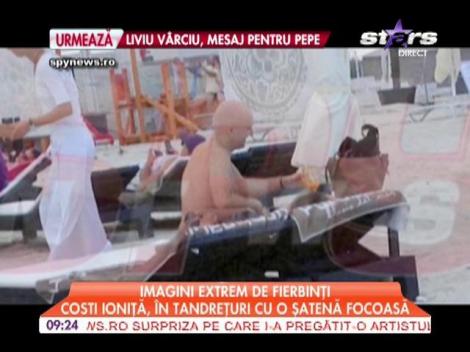 Costi Ioniţă, în tandreţuri cu o şatenă focoasă!