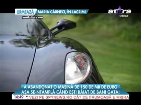 A abandonat o mașină de 150 de mii de euro!