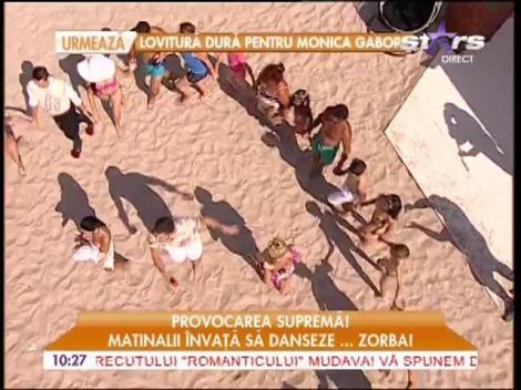 Provocarea supremă! Matinalii învaţă să danseze zorba!