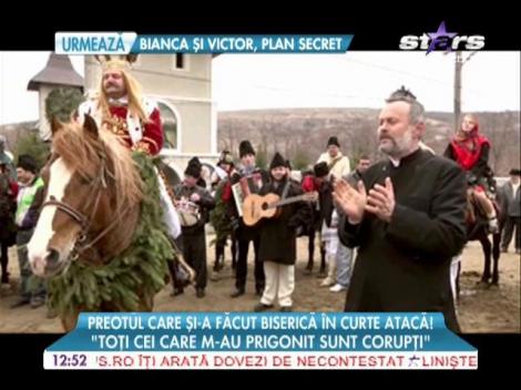 Preotul care şi-a făcut biserică în curte atacă! "Toţi cei care m-au prigonit sunt corupţi!"