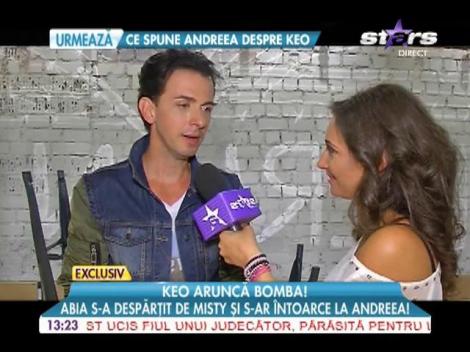 Keo aruncă bomba! Abia s-a despărţit de Misty şi s-ar întoarce la Andreea!