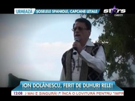 Ion Dolănescu, ferit de duhurile rele!