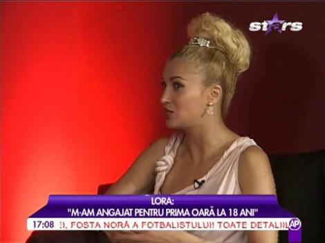 Lora: "M-am angajat pentru prima oară la 18 ani"