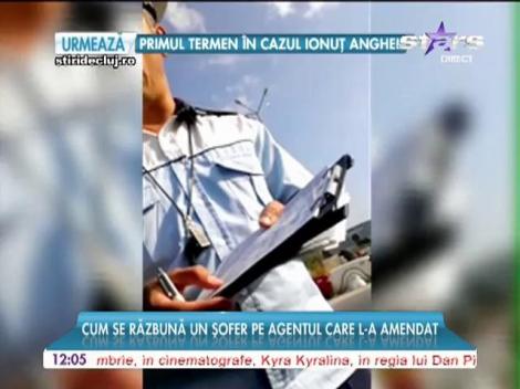 Cum s-a răzbunat un şofer pe agentul care l-a amendat