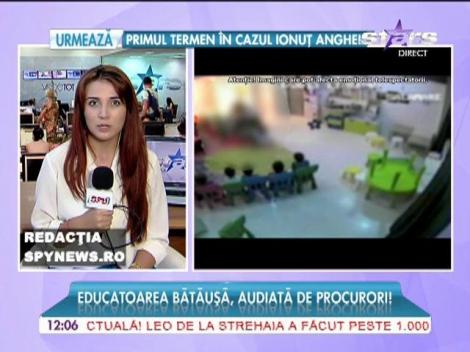 Educatoarea bătăuşă, audiată de procurori